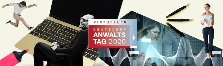 Virtueller Deutscher Anwaltstag 2020 vom 15. – 19. Juni
